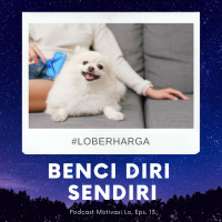 Eps. 13 - Benci Diri Sendiri 