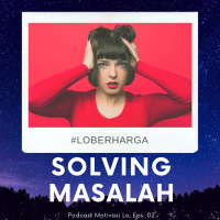 Eps. 02 - Solving Masalah Lo