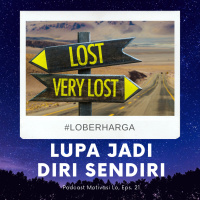 Eps. 21 - Lupa Jadi Diri Sendiri