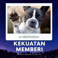 Eps. 20 - Kekuatan Memberi