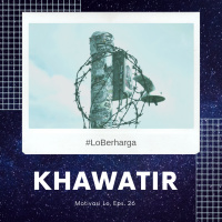 Eps. 25 - Khawatir Tak Berujung