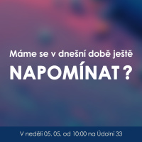 24|05|05| Jan Panovský | Máme se v dnešní době ještě napomínat?