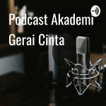 Podcast Akademi Gerai Cinta