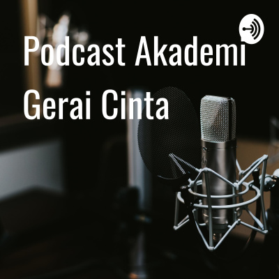 Podcast Akademi Gerai Cinta