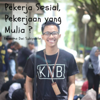 Celoteh 02 - Pekerja Sosial, Pekerjaan yang Mulia ?