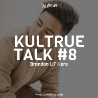 Kultrue Talks 8 - Brandon Lil Hero