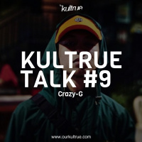 Kultrue Talks 9 - Crazy-G