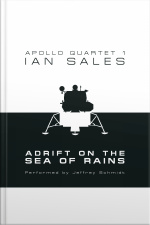 Adrift On The Sea Of Rains: Apollo Quartet Book 1