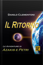 Il Ritorno - Le Avventore Di Azakis E Petri