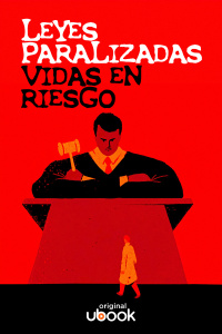 Leyes paralizadas, vidas en riesgo