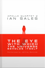 The Eye With Which The Universe Beholds Itself: Apollo Quartet Book 2