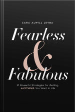 Fearless  Fabulous: 10 Powerful Strategies For Getting Anything You Want In Life