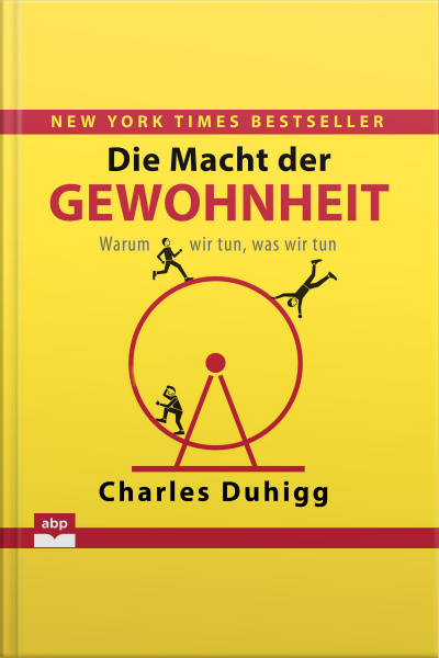 Die Macht Der Gewohnheit. Warum Wir Tun, Was Wir Tun