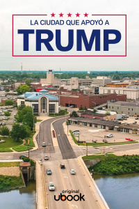 La ciudad que apoyó a Trump