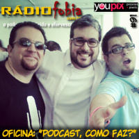 RADIOFOBIA 91 – Oficina: “Podcast, como faz?”
