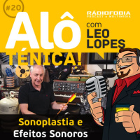Alô Ténica! #20 – Sonoplastia e efeitos sonoros