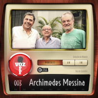 VOZ OFF 003 – Archimedes Messina