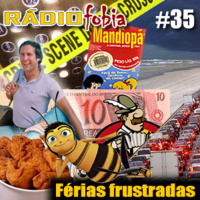 RADIOFOBIA 35 – Férias frustradas