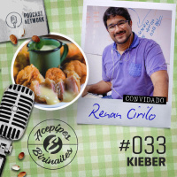 Acepipes e Birinaites #033 - Kieber, com Renan Cirilo
