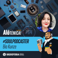 Alô Ténica! #64 – #SOULPODCASTER – Bia Kunze