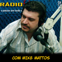RADIOFOBIA 3 – com Mike Mattos, do Anima Tunes (Parte 2)