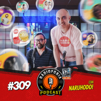 RADIOFOBIA 309 – com Naruhodo!