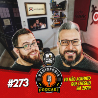 RADIOFOBIA 273 – Eu Não Acredito que cheguei em 2020!
