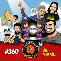 RÁDIOFOBIA 360 - Ah, meu pai...