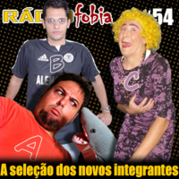 RADIOFOBIA 54 - A seleção dos novos integrantes