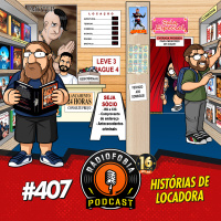 RÁDIOFOBIA 407 - Histórias de locadora