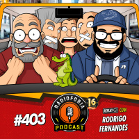 RÁDIOFOBIA 403 - REPLAY - com Rodrigo Fernandes