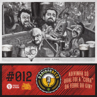 RádiofoBeer #012 – Adivinha só qual foi a “cura” da febre do Gin?