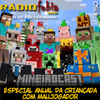 RADIOFOBIA 150 - ESPECIAL ANUAL DA CRIANÇADA com MauJogador