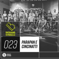 Backhand na Paralela 023 – ParaPan e Cincinatti