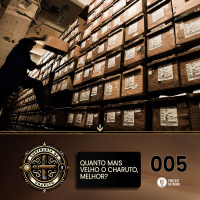 Confraria do Charuto 005 - Quanto mais velho o charuto, melhor?