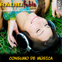 RADIOFOBIA 186 – Consumo de Música