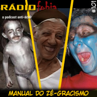 RADIOFOBIA 101 – Manual do Zé-Gracismo