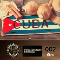 Confraria do Charuto 002 - O que aconteceu com Cuba?