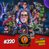 RADIOFOBIA 320 - REPLAY - com Guilherme Briggs