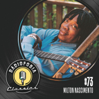 RÁDIOFOBIA Classics #73 – Milton Nascimento