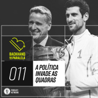 Backhand na Paralela 011 – A política invade a quadra