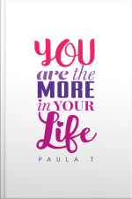 You Are The More In Your Life