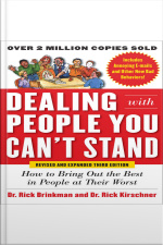 Dealing With People You Can’t Stand, How To Bring Out The Best In People At Their Worst Third Edition