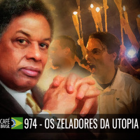 Café Brasil 974 - Os zeladores da utopia