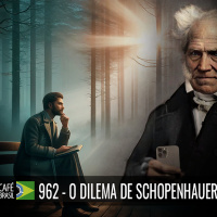 Café Brasil 962 - O dilema de Schopenhauer