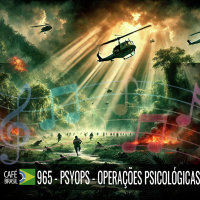 Café Brasil 965 - Psyops - Operações Psicológicas