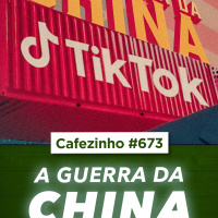 Cafezinho 673 - A Guerra da China