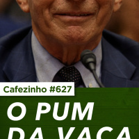 Cafezinho - 627 - O pum da Vaca