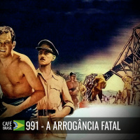 Café Brasil 991 - A arrogância fatal