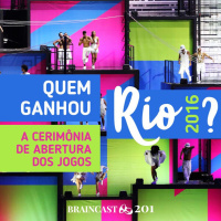#201. Quem ganhou a cerimônia de abertura dos Jogos Rio 2016?